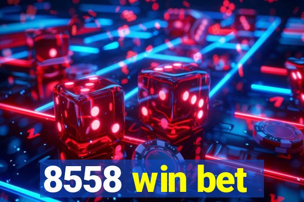 8558 win bet